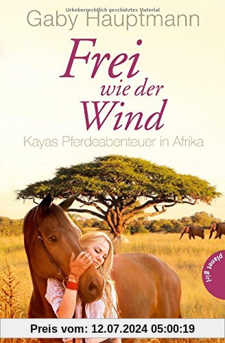 Frei wie der Wind, Band 2: Frei wie der Wind, Kayas Pferdeabenteuer in Afrika