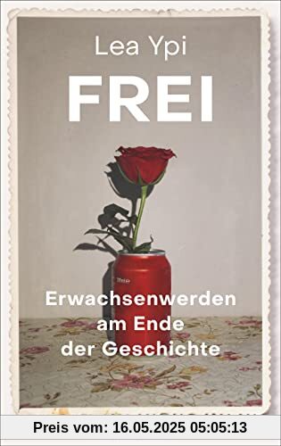 Frei: Erwachsenwerden am Ende der Geschichte Frei: Erwachsenwerden am Ende der Geschichte