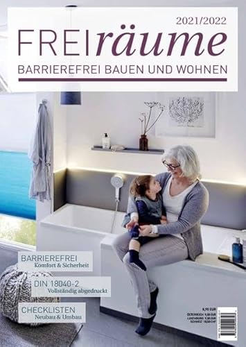 FreiRäume 2021/2022: Ratgeber für barrierefreies Bauen und Wohnen - inkl. kompletter DIN 18040-2. Mit vielen Checklisten und Tipps.