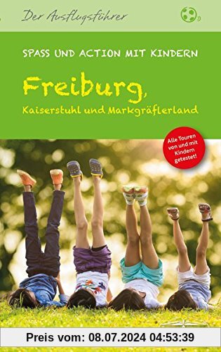 Freiburg, Kaiserstuhl und Markgräflerland: Spaß und Action mit Kindern