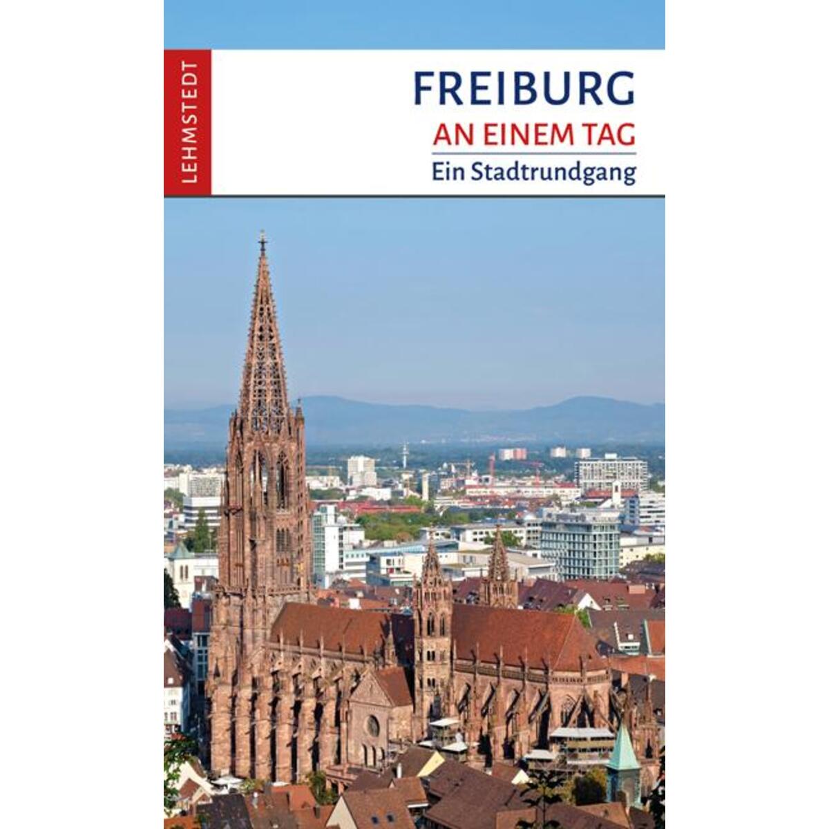 Freiburg an einem Tag von Lehmstedt Verlag