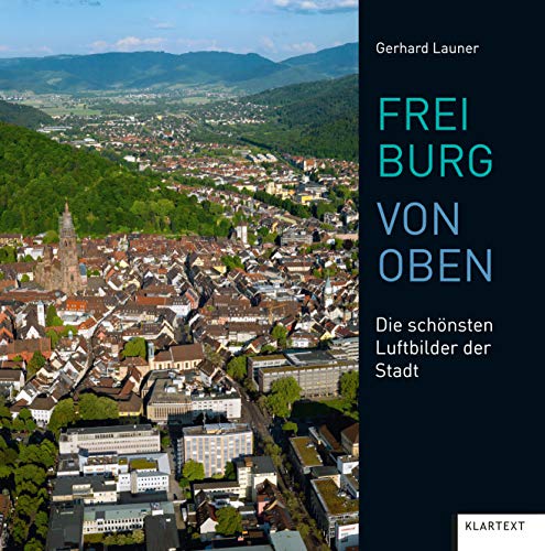 Freiburg von oben: Die schönsten Luftbilder der Stadt
