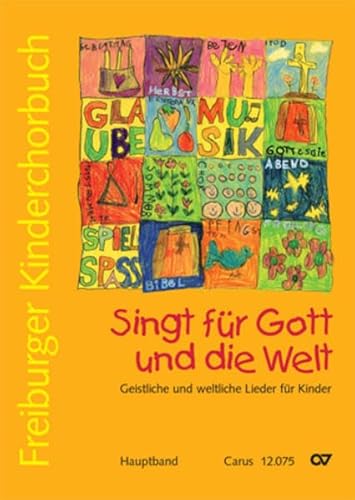 Freiburger Kinderchorbuch. Chorleiterband + CD: Singt für Gott und die Welt - Geistliche und weltliche Lieder für Kinder von Carus-Verlag Stuttgart