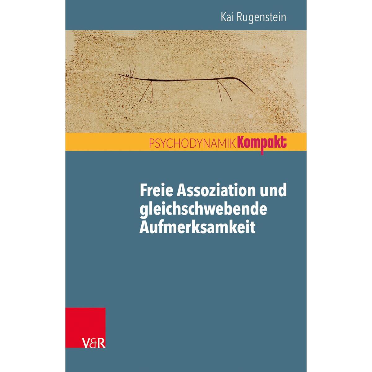 Freie Assoziation und gleichschwebende Aufmerksamkeit Freie Assoziation und gleichschwebende Aufmerksamkeit von Vandenhoeck + Ruprecht