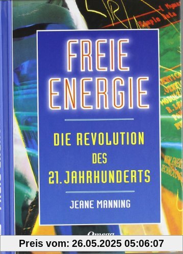 Freie Energie: Die Revolution des 21. Jahrhunderts