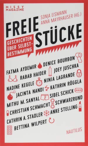 Freie Stücke: Geschichten über Selbstbestimmung von Edition Nautilus