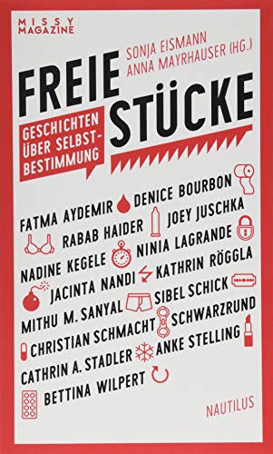 Freie Stücke: Geschichten über Selbstbestimmung Freie Stücke: Geschichten über Selbstbestimmung von Edition Nautilus