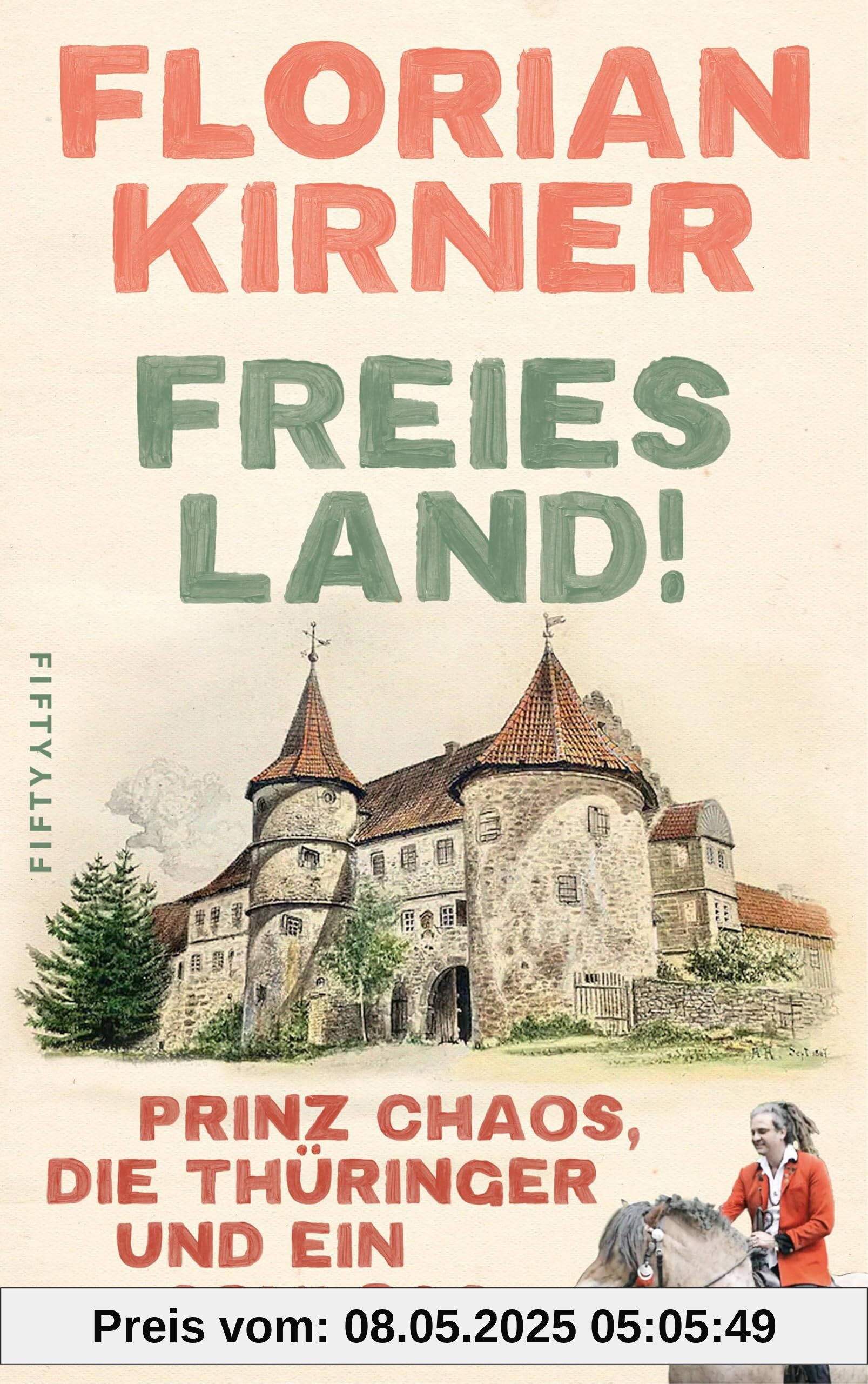 Freies Land!: Prinz Chaos, die Thüringer und ein Schloss