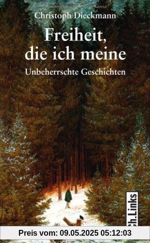 Freiheit, die ich meine: Unbeherrschte Geschichten Freiheit, die ich meine: Unbeherrschte Geschichten