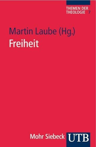 Freiheit (Themen der Theologie, Band 3771)