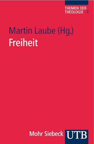 Freiheit (Themen der Theologie, Band 3771)