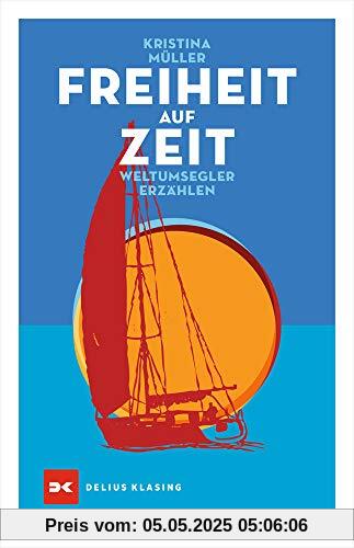 Freiheit auf Zeit: Weltumsegler erzählen