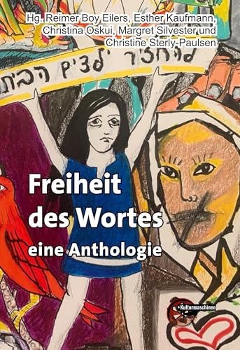 Freiheit des Wortes: Die Anthologie zur Diskussion Freiheit des Wortes: Die Anthologie zur Diskussion von Kulturmaschinen Verlag