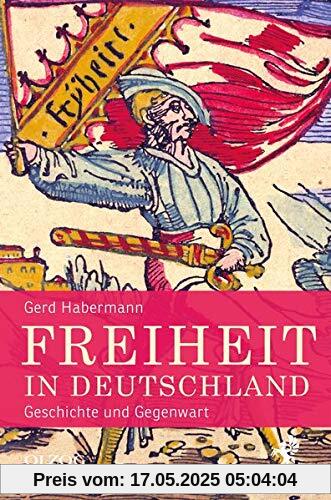 Freiheit in Deutschland: Geschichte und Gegenwart