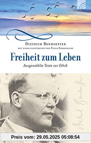 Freiheit zum Leben: Ausgewählte Texte zur Ethik Freiheit zum Leben: Ausgewählte Texte zur Ethik