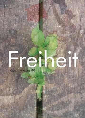 Freiheit: Konkursbuch 59 von konkursbuch