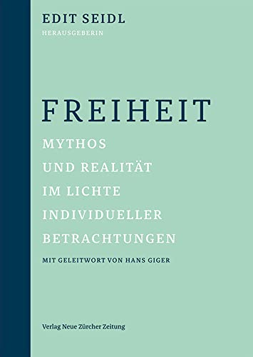 Freiheit: Mythos und Realität im Lichte individueller Betrachtungen