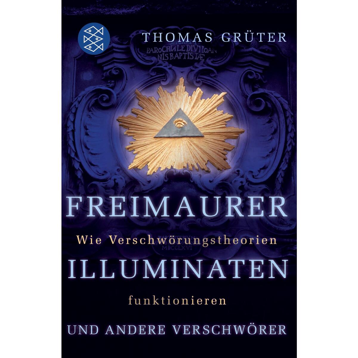 Freimaurer, Illuminaten und andere Verschwörer Freimaurer, Illuminaten und andere Verschwörer von S. Fischer Verlag