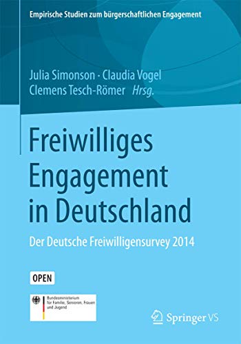 Freiwilliges Engagement in Deutschland: Der Deutsche Freiwilligensurvey 2014 (Empirische Studien zum bürgerschaftlichen Engagement) von Springer VS