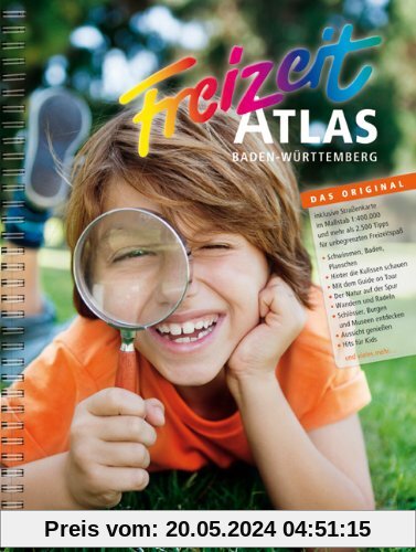 Freizeit-Atlas Baden-Württemberg: Über 2500 Tipps für Spaß, Kultur und Natur
