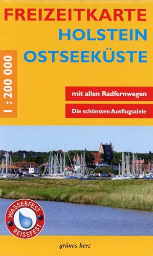 Freizeitkarte Holstein, Ostseeküste: Mit allen radfernwegen. Maßstab 1:200.000. Wasser- und reißfest. von Verlag grnes Herz