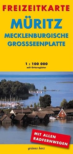 Freizeitkarte Müritz - Mecklenburgische Großseenplatte: Mit Ortsregister. Maßstab 1:100.000.: Mit Ortsregister. Mit allen Radfernwegen (Freizeitkarten: Mit Ortsregister. 1:100.000)