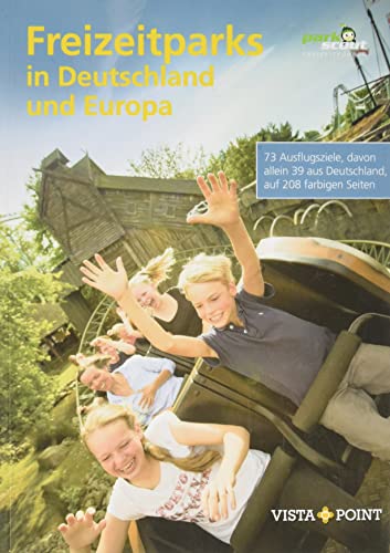 Freizeitparks in Deutschland und Europa (Freizeitführer)