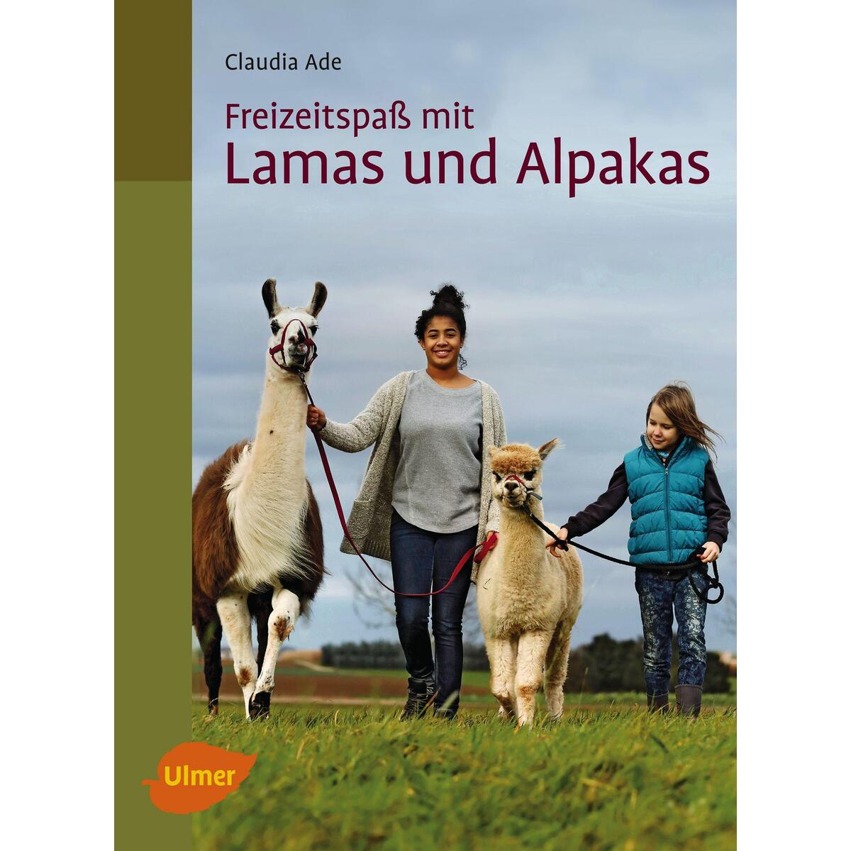 Freizeitspaß mit Lamas und Alpakas von Ulmer Eugen Verlag