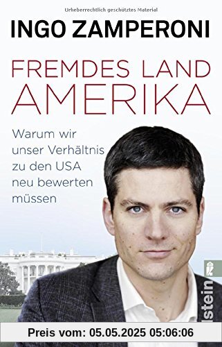 Fremdes Land Amerika: Warum wir unser Verhältnis zu den USA neu bewerten müssen