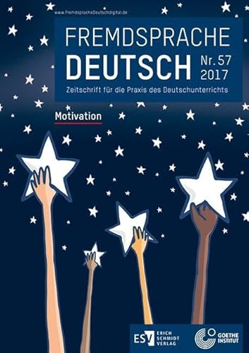 Fremdsprache Deutsch Heft 57 (2017): Motivation: Zeitschrift für die Praxis des Deutschunterrichts von Schmidt, Erich