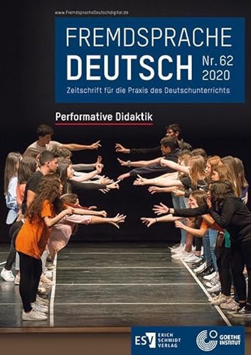 Fremdsprache Deutsch - - Heft 62 (2020): Performative Didaktik: Zeitschrift für die Praxis des Deutschunterrichts
