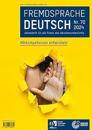 Fremdsprache Deutsch - - Heft 70 (2024): Hörkompetenzen entwickeln: Zeitschrift für die Praxis des Deutschunterrichts
