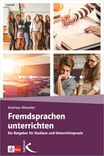 Fremdsprachen unterrichten: Ein Ratgeber für Studium und Unterrichtspraxis von Kallmeyer'sche Verlags-