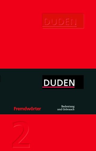 Fremdwörter: Ein Nachschlagewerk für den täglichen Gebrauch (Duden pur)