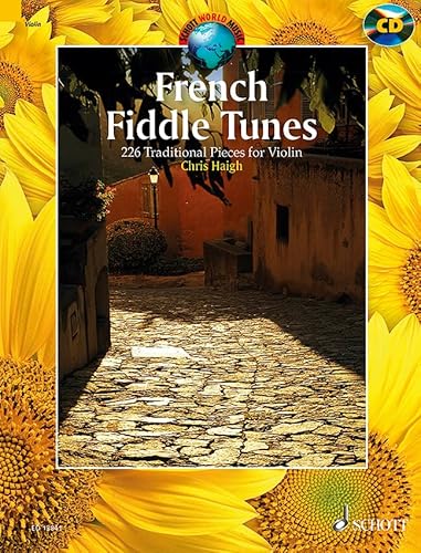 French Fiddle Tunes: 227 Traditional Pieces for Violin. Violine. Ausgabe mit CD. (Schott World Music) von Schott Music Ltd., London