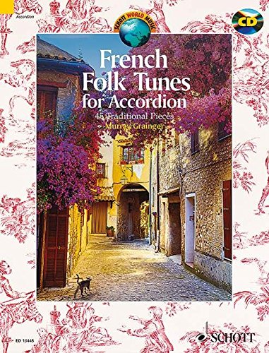 French Folk Tunes for Accordion + Cd: 45 Traditional Pieces