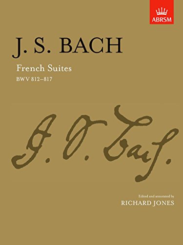French Suites: BWV 812-817 (Signature Series (ABRSM))
