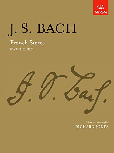French Suites: BWV 812-817 (Signature Series (ABRSM)) von ABRSM