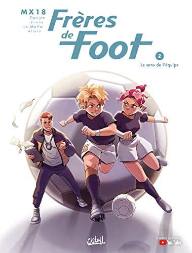 Frères de foot T02: Former une équipe !