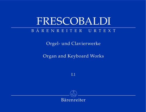 Frescobaldi. Orgel- und Clavierwerke I.1
