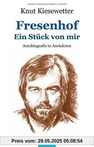 Fresenhof: Ein Stück von mir, Autobiografie in Anekdoten Fresenhof: Ein Stück von mir, Autobiografie in Anekdoten
