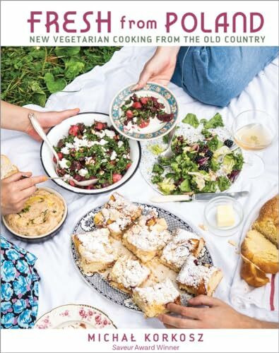 Fresh from Poland: New Vegetarian Cooking from the Old Country Fresh from Poland: New Vegetarian Cooking from the Old Country