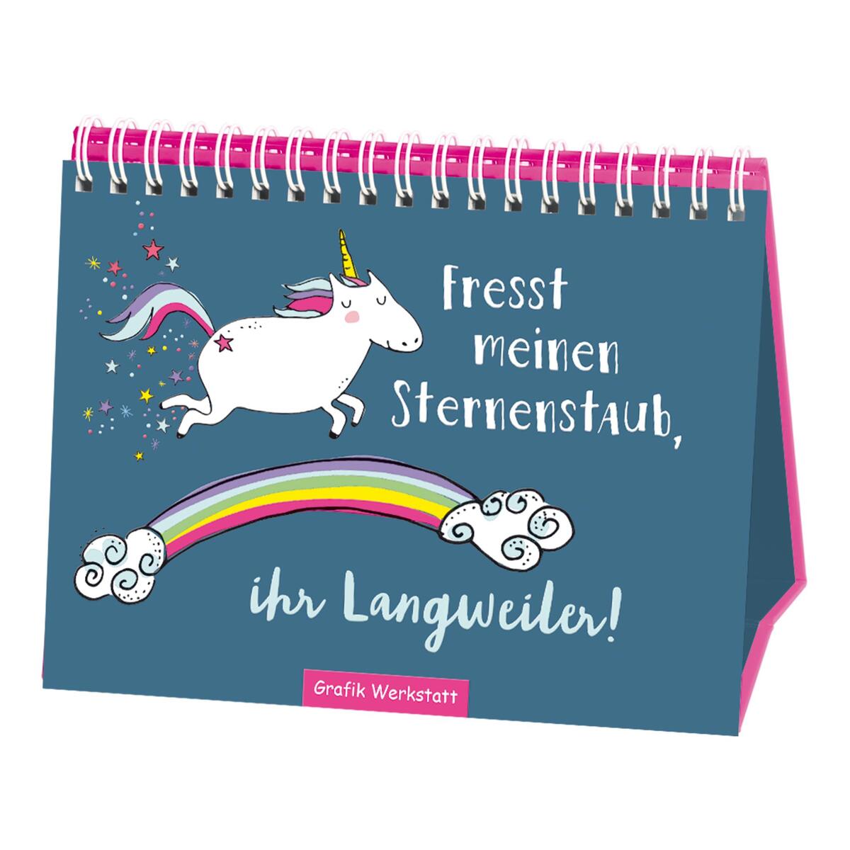 Fresst meinen Sternenstaub, ihr Langweiler! von Grafik Werkstatt