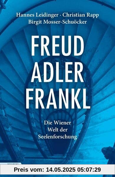 Freud – Adler – Frankl: Die Wiener Welt der Seelenforschung