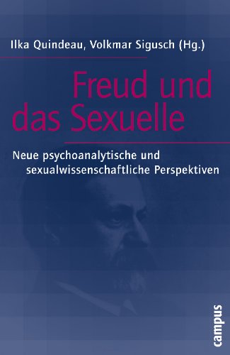 Freud und das Sexuelle: Neue psychoanalytische und sexualwissenschaftliche Perspektiven von Campus Verlag GmbH