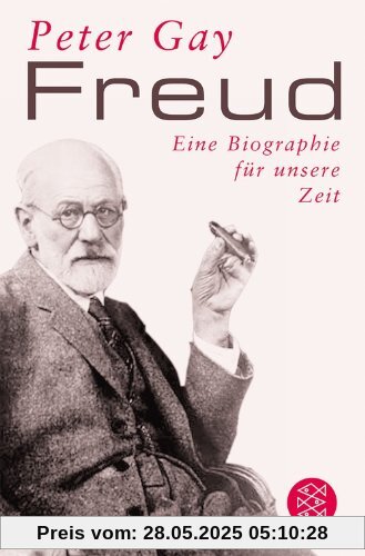 Freud: Eine Biographie für unsere Zeit Freud: Eine Biographie für unsere Zeit