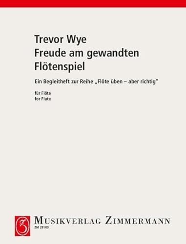 Freude am gewandten Flötenspiel: Ein Begleitheft zur Reihe "Flöte üben - aber richtig". Flöte. Freude am gewandten Flötenspiel: Ein Begleitheft zur Reihe "Flöte üben - aber richtig". Flöte.