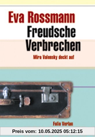 Freudsche Verbrechen. Ein Mira-Valensky-Krimi