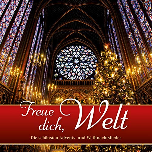Freue dich, Welt: Die 30 schönsten Advents- und Weihnachtslieder