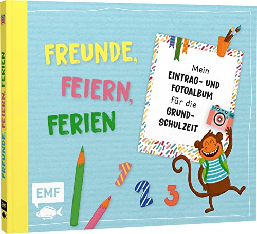 Freunde, Feiern, Ferien – Mein Eintrag- und Fotoalbum für die Grundschulzeit: Mit vielen schönen Illustrationen und Platz zum Einkleben von Bildern: ... - Das ideale Geschenk für die Schultüte! von Edition Michael Fischer